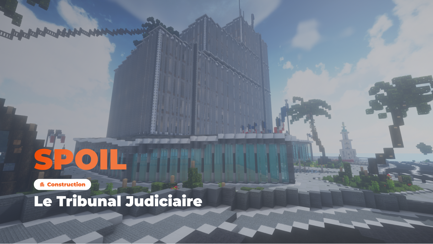 Spoil : Le Tribunal Judiciaire